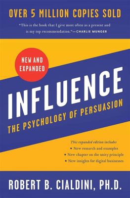  Influence: The Psychology of Persuasion -  A Mind-bending Exploration into the Subtle Art of Sway